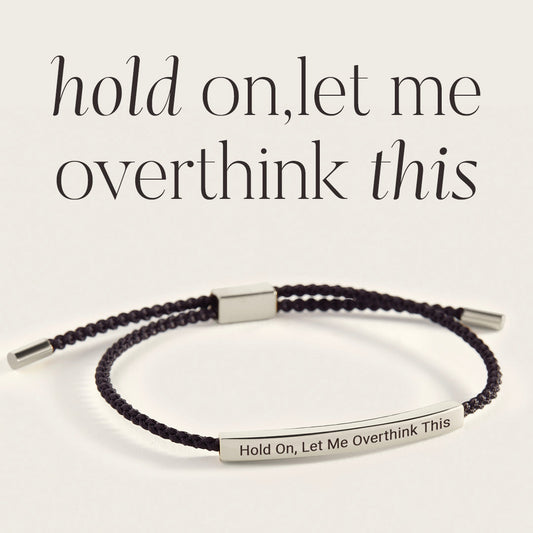 Hold On, Let Me Overthink This Inspire Bracelet in 925 Sterling Silver — Vanny Jewels