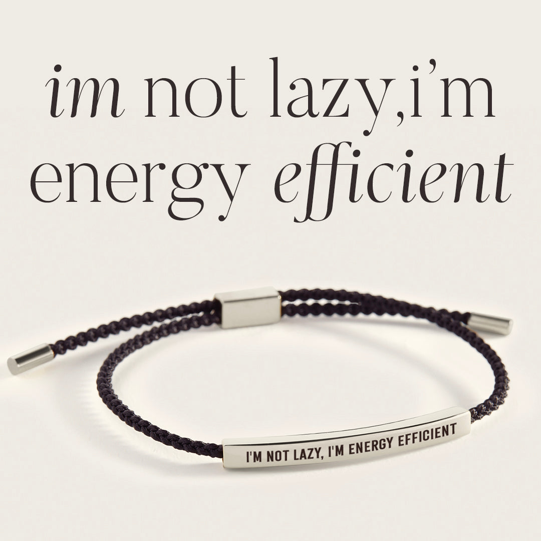 I'm Not Lazy, I'm Energy Efficient Inspire Bracelet in 925 Sterling Silver — Vanny Jewels