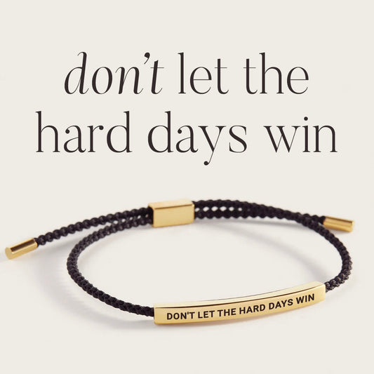 Don't Let The Hard Days Win Inspire Bracelet — Vanny Jewels