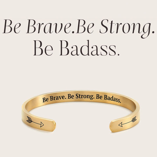 Be Brave. Be Strong. Be Badass. Cuff Bracelet — Vanny Jewels